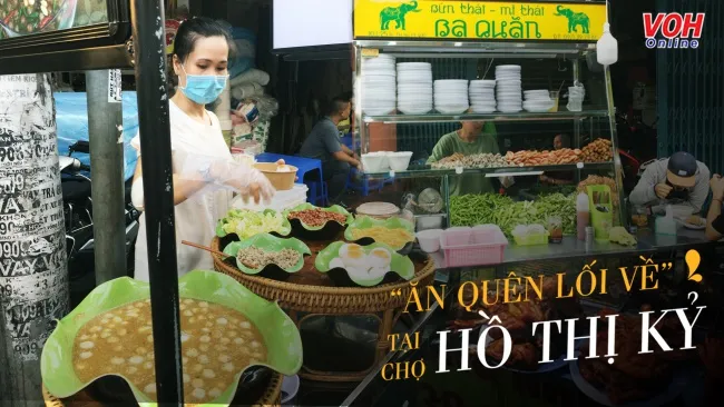 “Ăn quên lối về” tại khu ẩm thực Hồ Thị Kỷ