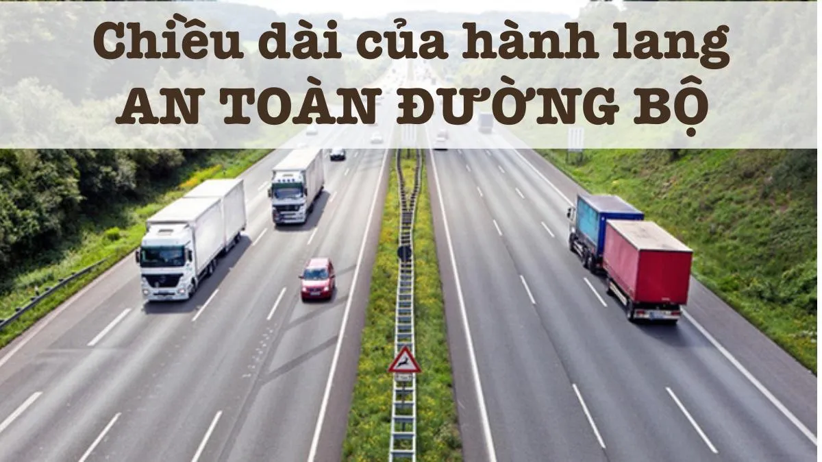 Phạm vi hành lang an toàn đường bộ là bao nhiêu?