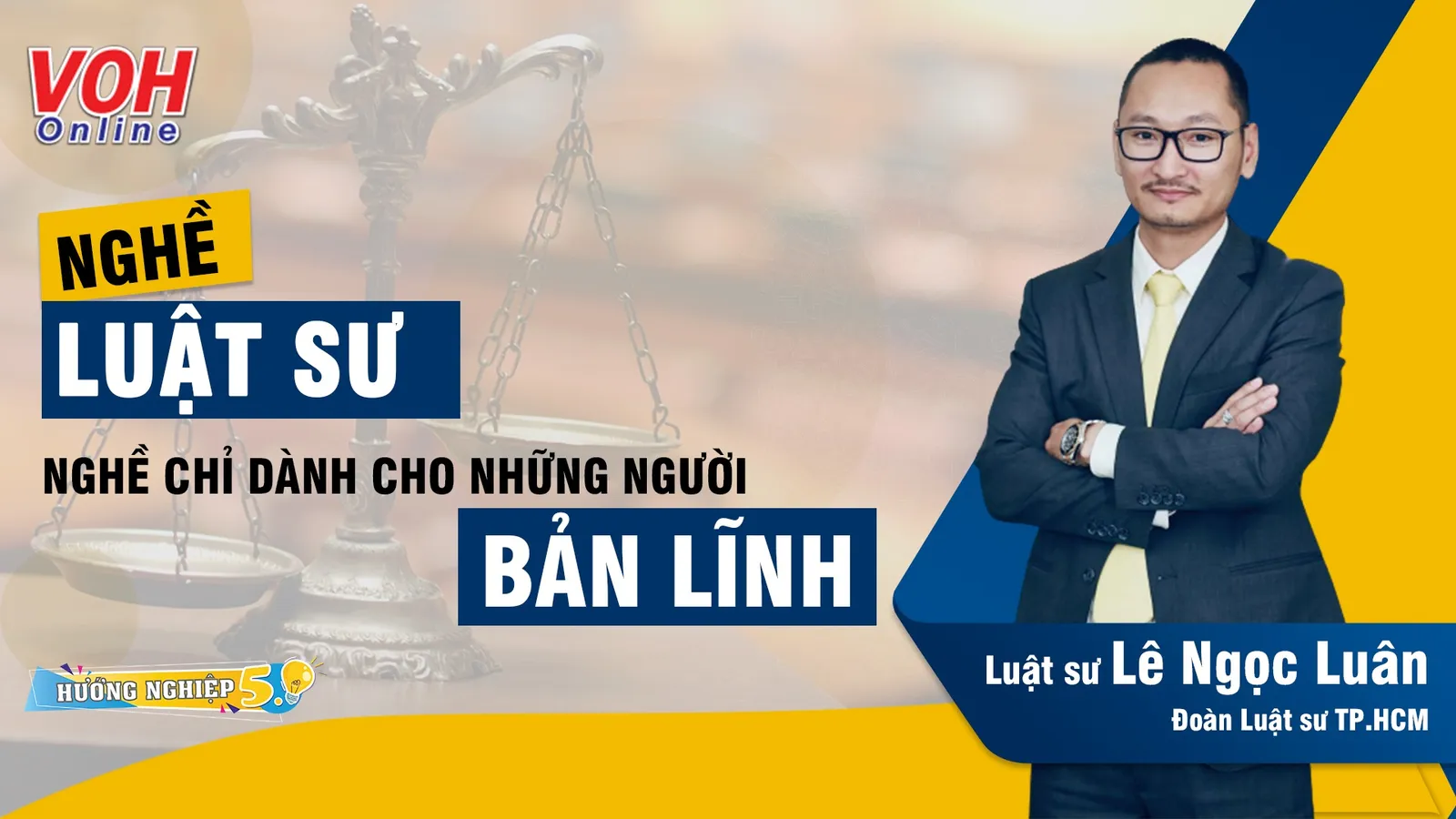 Nghề luật sư – nghề chỉ dành cho những người bản lĩnh