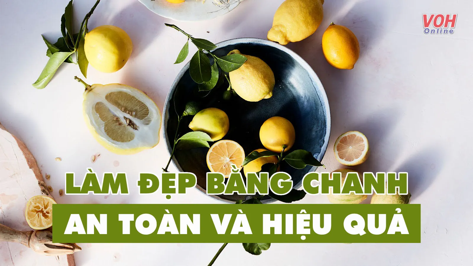 Những công dụng làm đẹp từ chanh mà chị em không nên bỏ qua