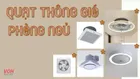 Tác dụng của quạt thông gió phòng ngủ và hướng dẫn lắp đặt