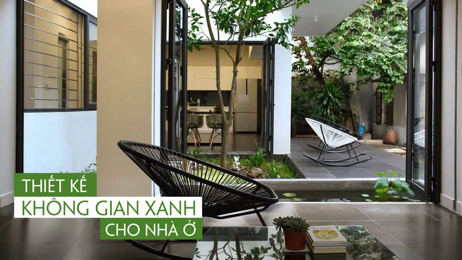 10 ý tưởng thiết kế không gian xanh cho ngôi nhà thêm tươi mát