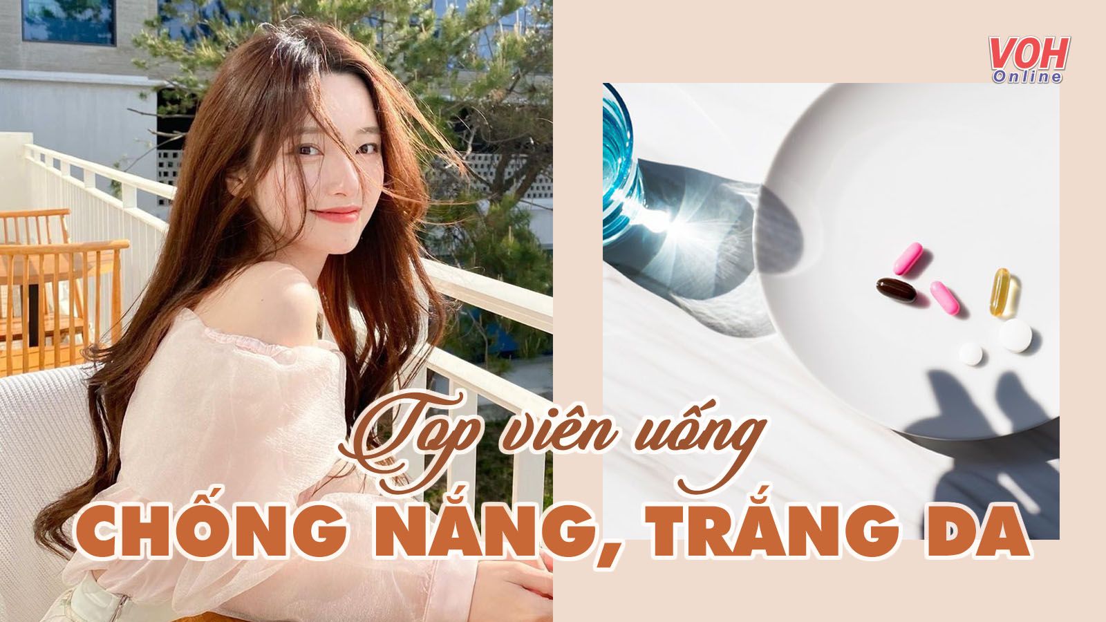 Top 11 viên uống chống nắng toàn thân được ưa chuộng nhất hiện nay