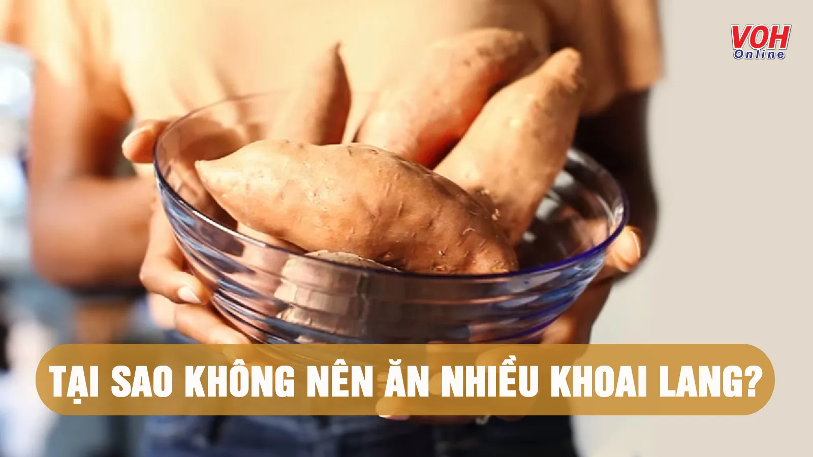 Tác hại của khoai lang khi ăn nhiều quá mức và ăn sai cách