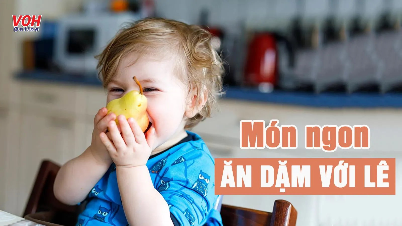 Mách mẹ 4 món ăn dặm với lê giàu dinh dưỡng và rất dễ làm