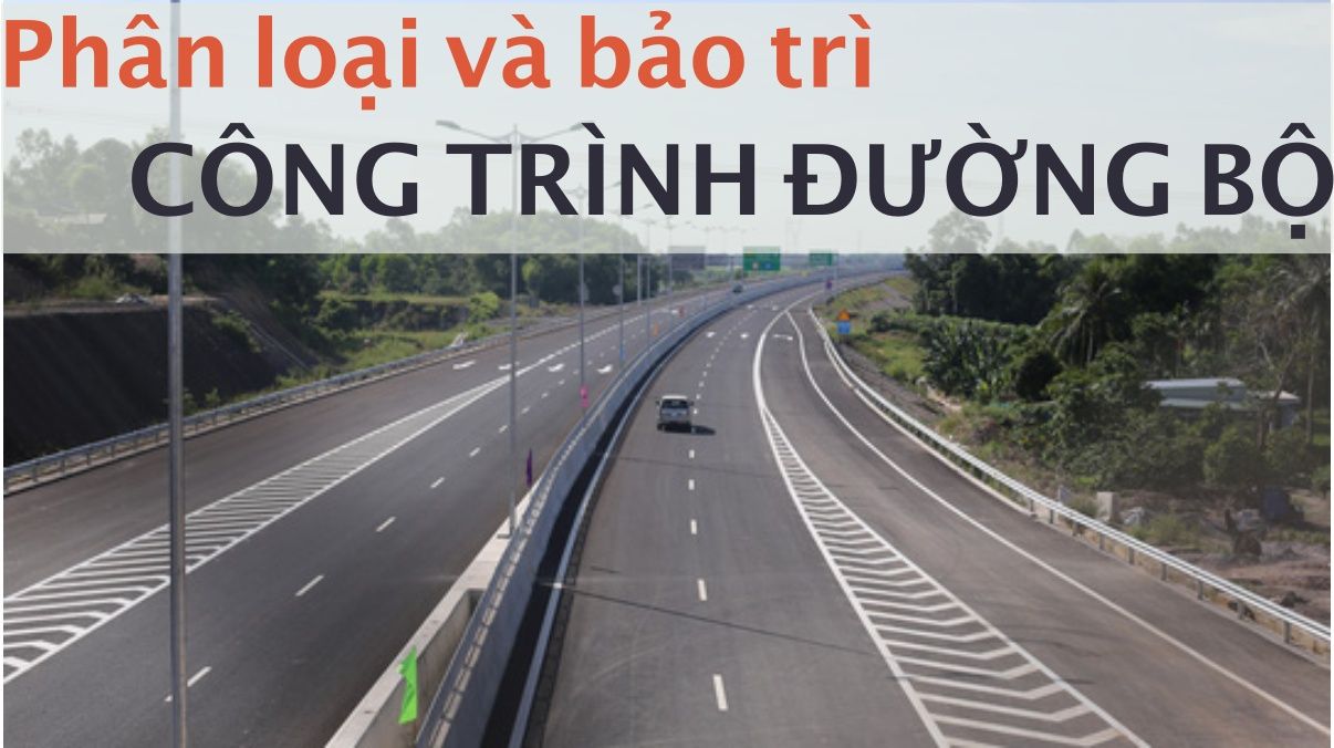 Công trình đường bộ là gì? Cách bảo trì công trình đường bộ