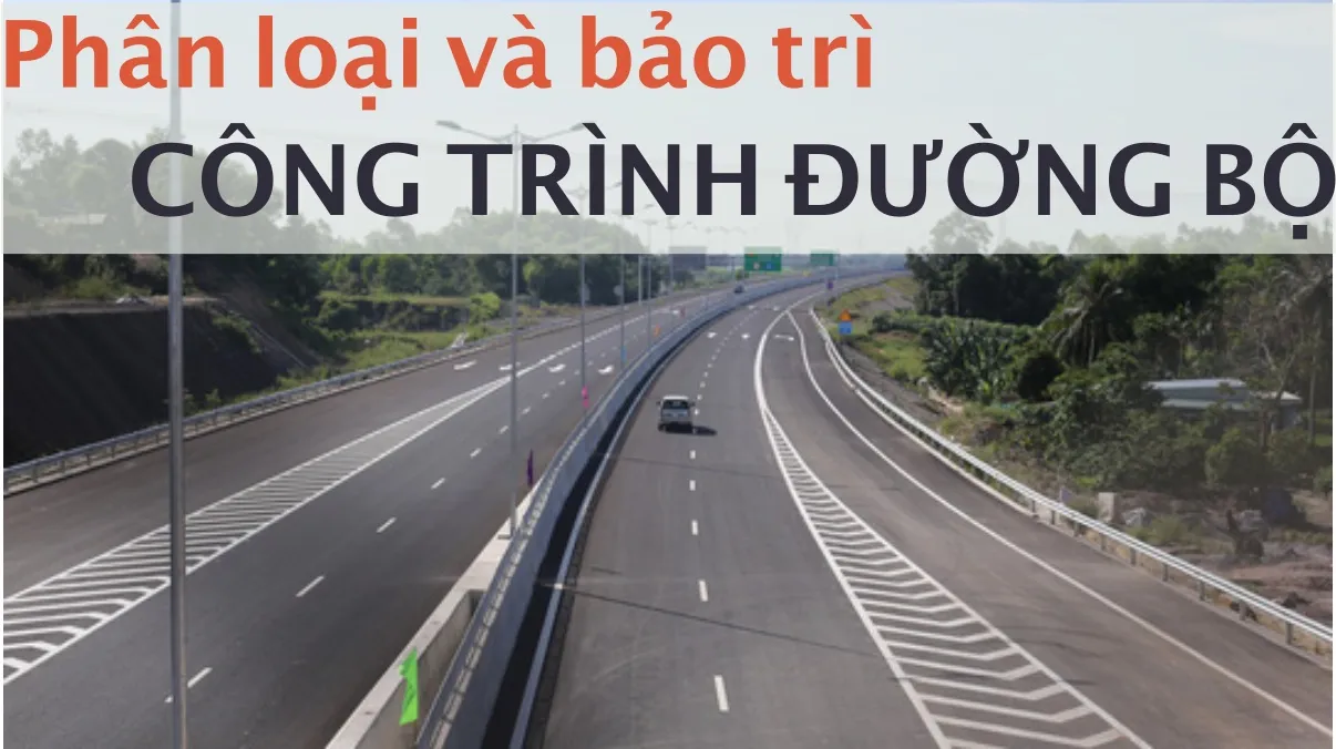 Công trình đường bộ là gì? Cách bảo trì công trình đường bộ