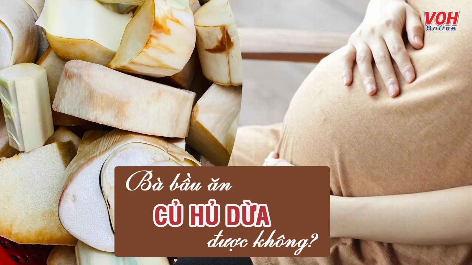 Bà bầu ăn củ hủ dừa có tốt cho sức khỏe không?