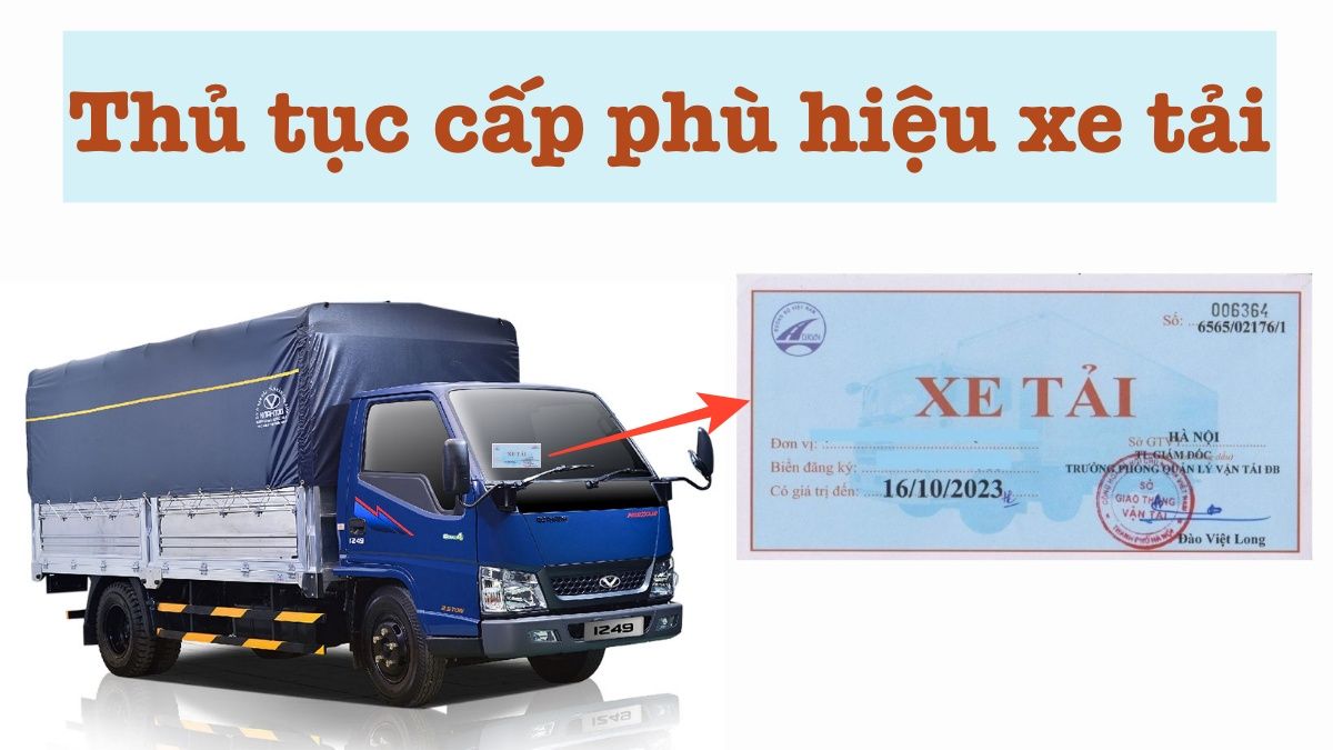 Thủ tục cấp phù hiệu xe tải theo quy định mới nhất