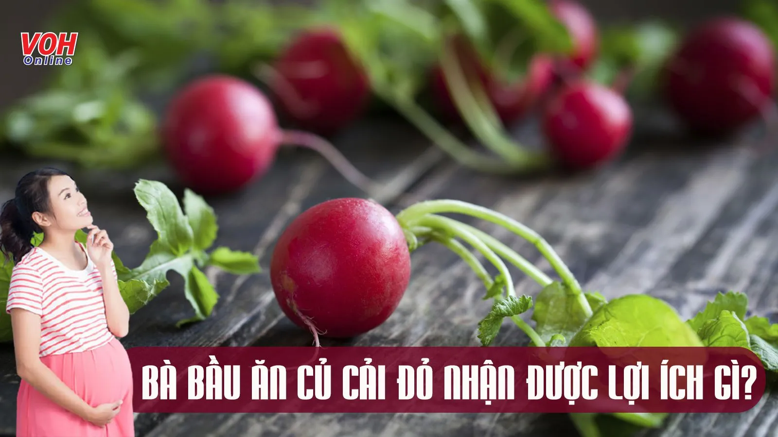 Bà bầu ăn củ cải đỏ được không và có gây ảnh hưởng gì tới thai nhi?