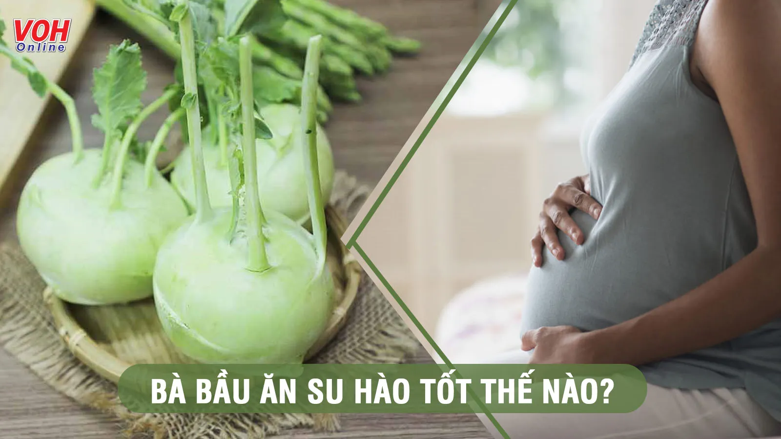 7 lợi ích sức khỏe khi bà bầu ăn su hào