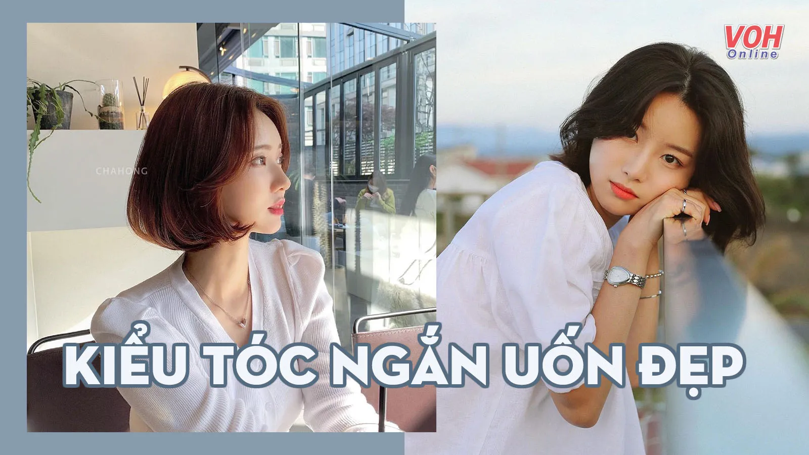 16 kiểu tóc ngắn uốn xinh sang, cá tính được ưa chuộng nhất hiện nay