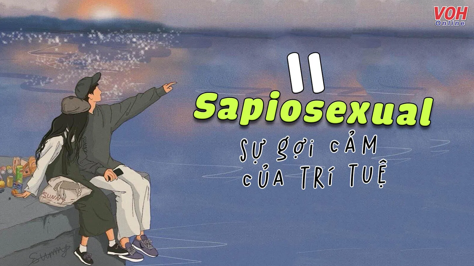 Sapiosexual là gì? Có thật một bộ não thông thái sẽ khiến người khác rung động?