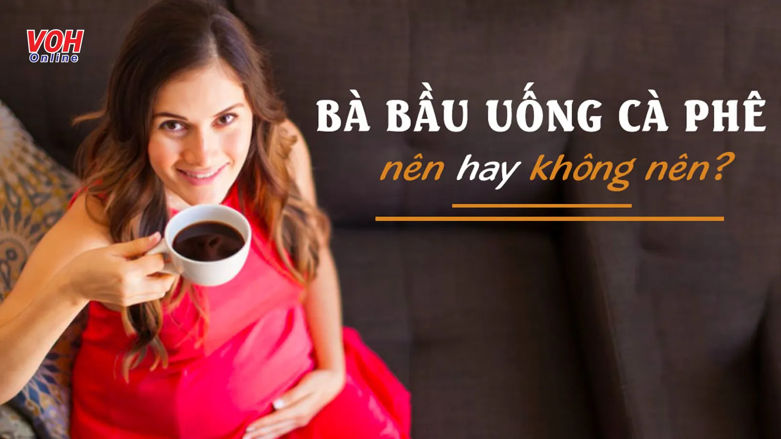 Bà bầu uống cà phê được không? Cách dùng an toàn cho thai kì