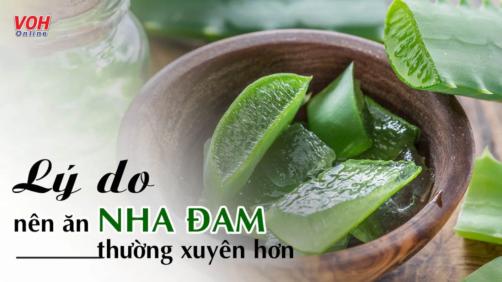 ‘Khám phá’ tác dụng của nha đam với sức khỏe và làm đẹp