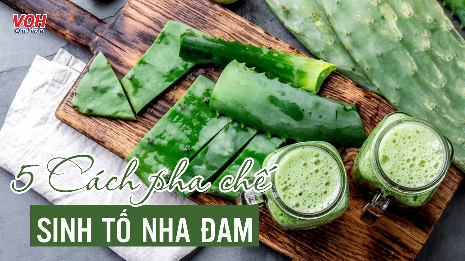 8 cách làm sinh tố nha đam ngọt thơm, bổ dưỡng, tốt cho cơ thể