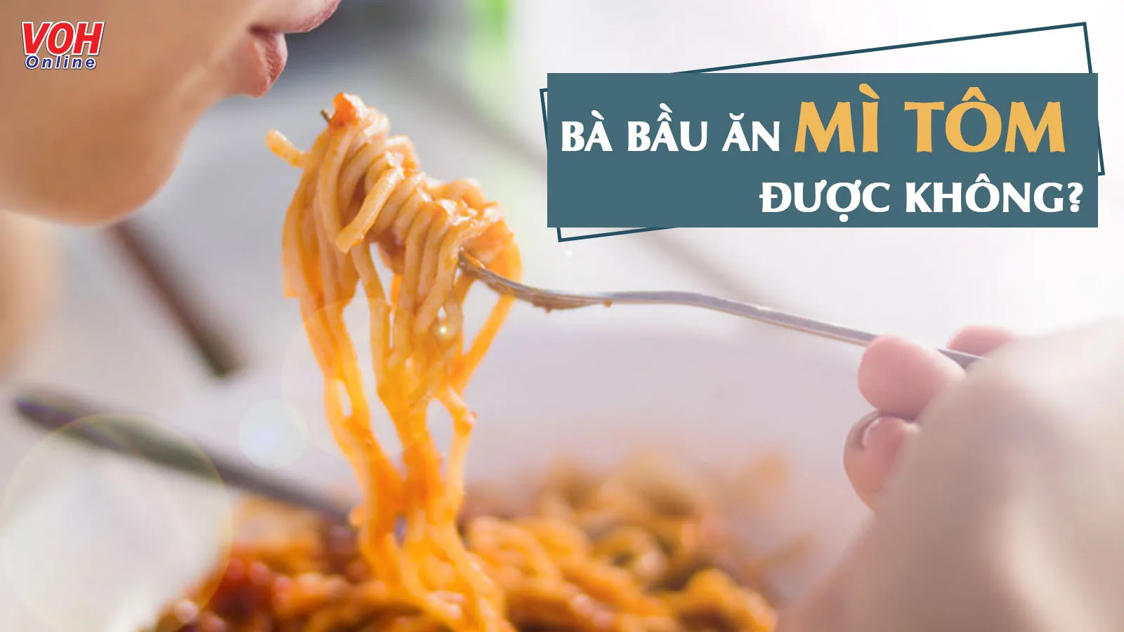 Bà bầu ăn mì tôm được không?