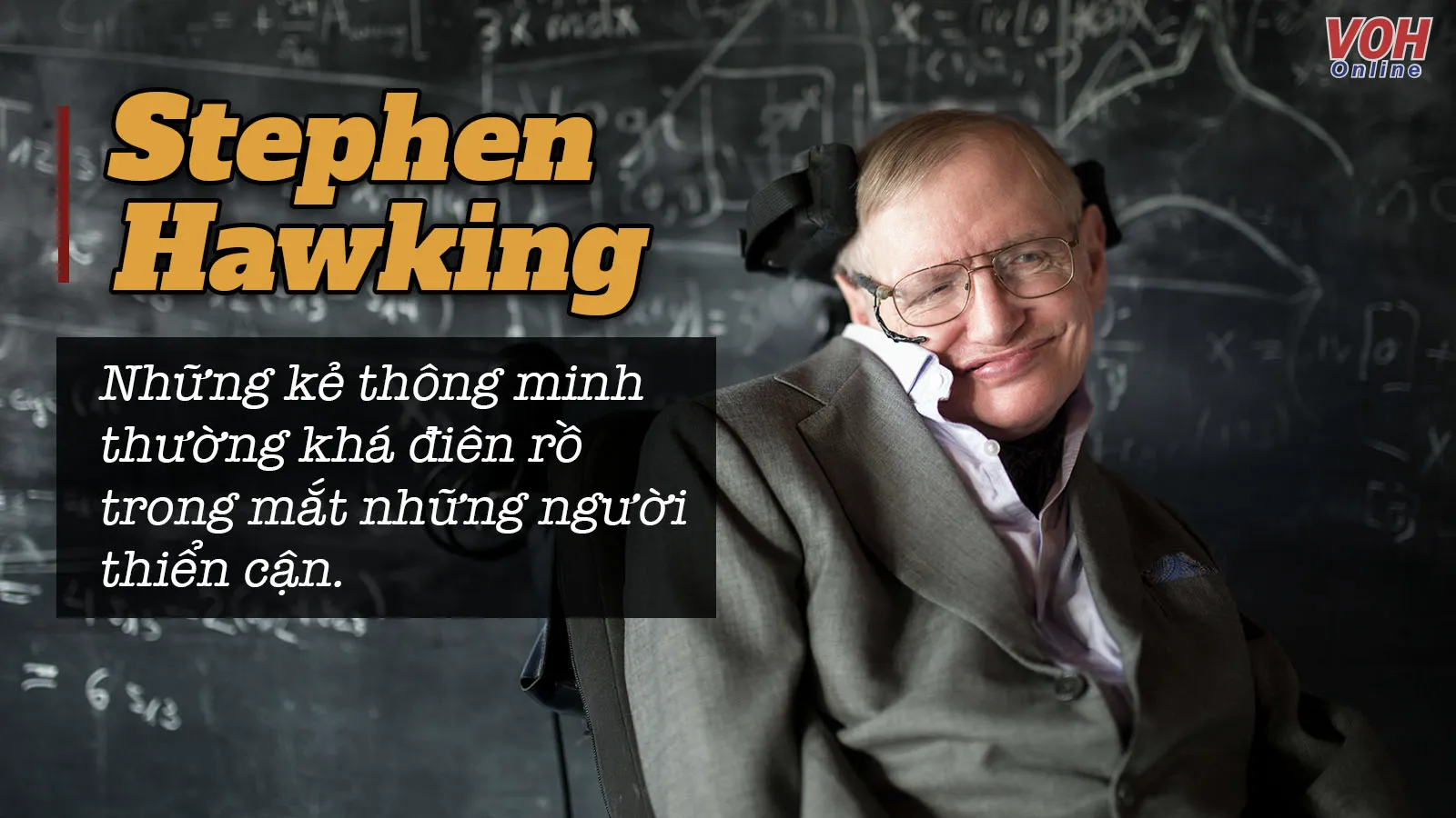 Stephen Hawking là ai? Những câu nói hay của Stephen Hawking