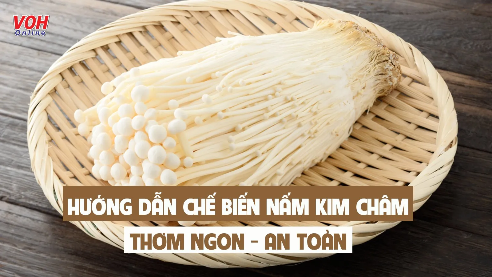 Nấm kim châm nấu gì ngon và có tác dụng gì với sức khỏe?