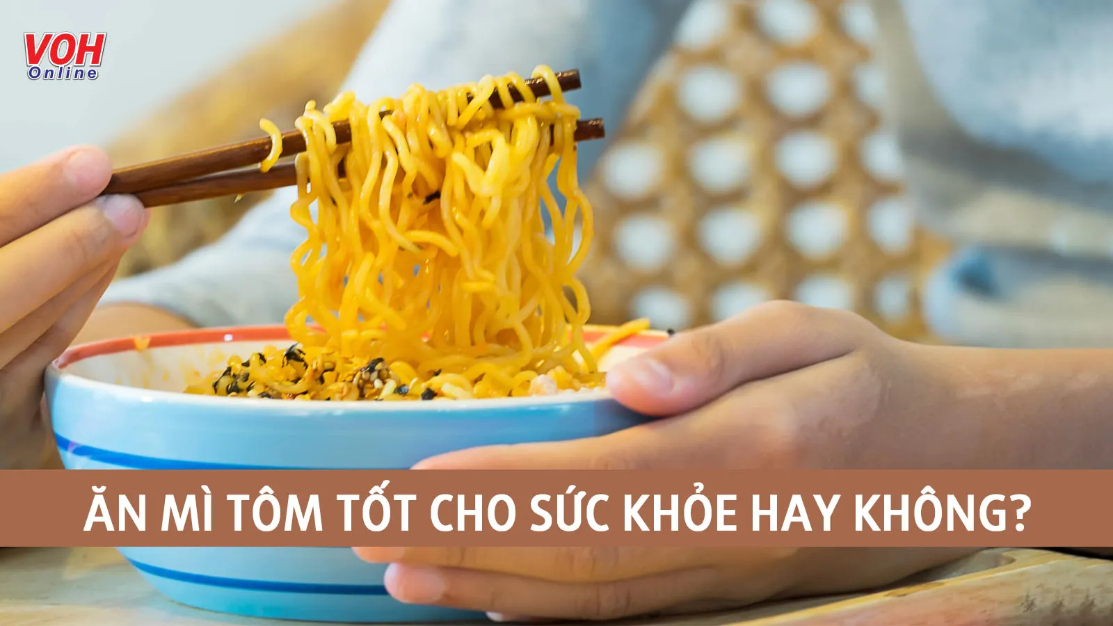 Liệu ăn mì tôm nhiều có tốt không ?