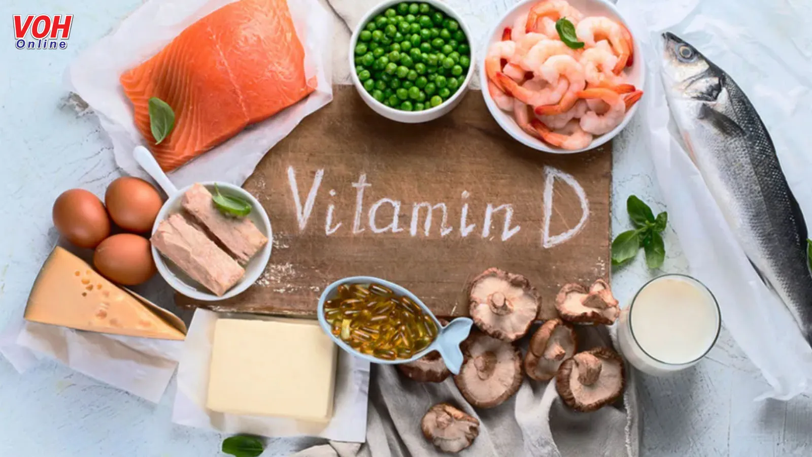 Vitamin D có trong thực phẩm nào?