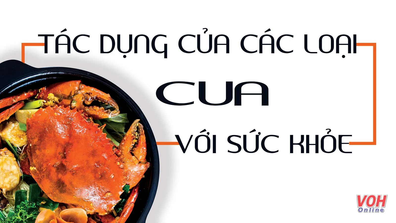 Ăn cua có tác dụng gì? Hướng dẫn chọn mua và chế biến