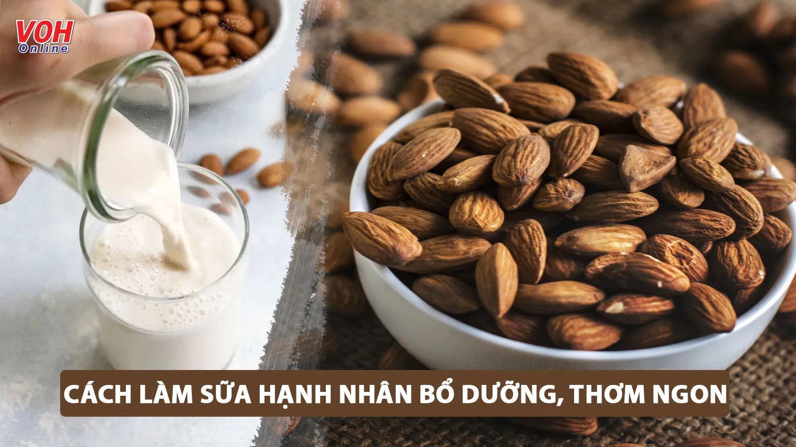 5 công thức làm sữa hạnh nhân béo ngậy, thơm ngon, bổ dưỡng