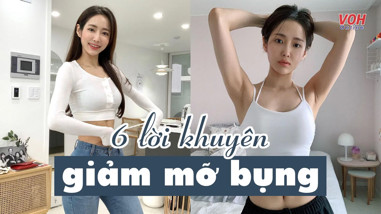 6 lời khuyên giảm mỡ bụng hiệu quả của chuyên gia dinh dưỡng