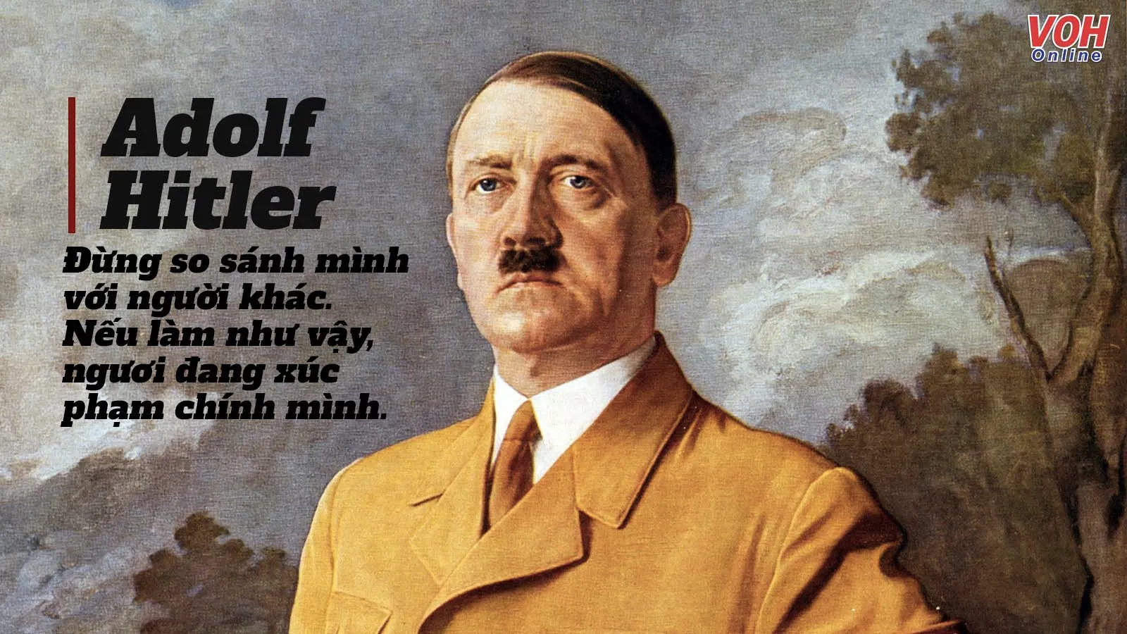 Những câu nói nổi tiếng của Adolf Hitler - Tên trùm phát xít Đức tàn độc nhất nhân loại