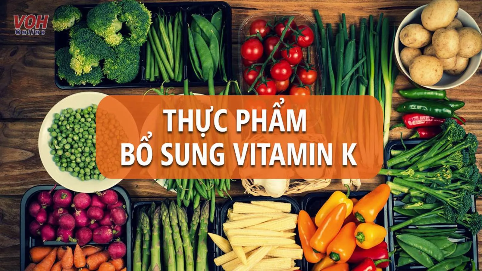 Vitamin K có trong thực phẩm nào bạn đã biết chưa?