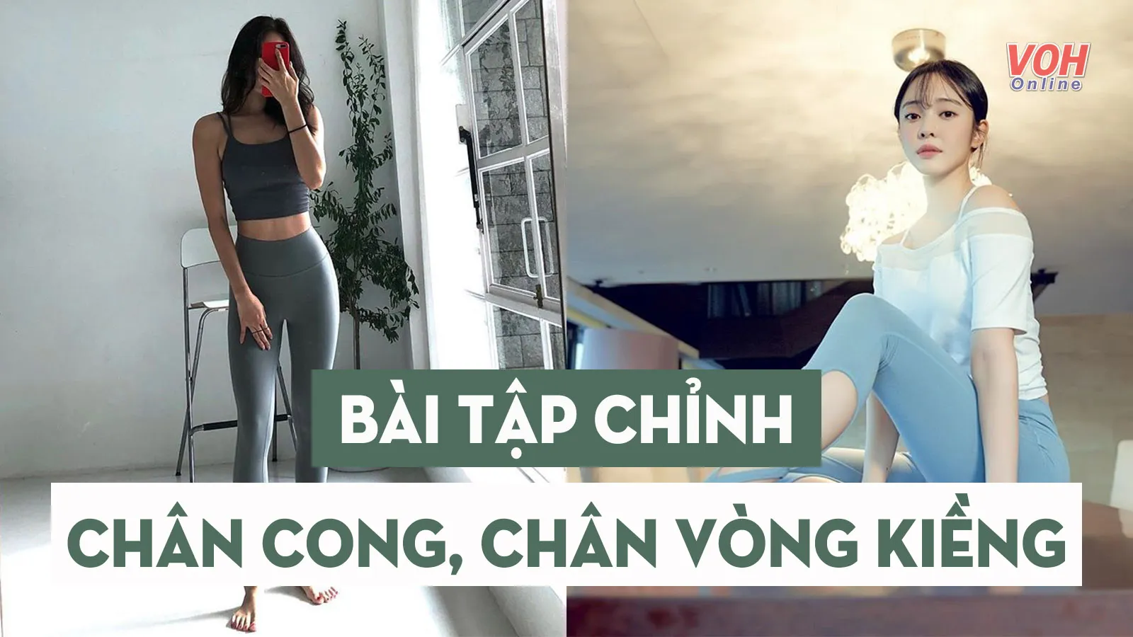 7 bài tập giúp chân vòng kiềng, chân cong chữ X thẳng tắp tự nhiên