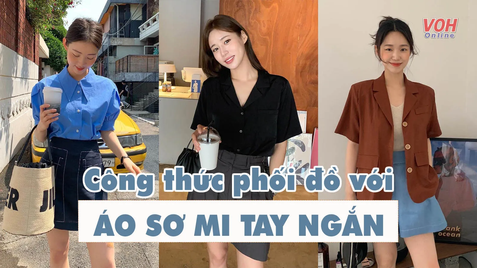 5 cách phối đồ với áo sơ mi tay ngắn để có ngay outfit ‘xịn’