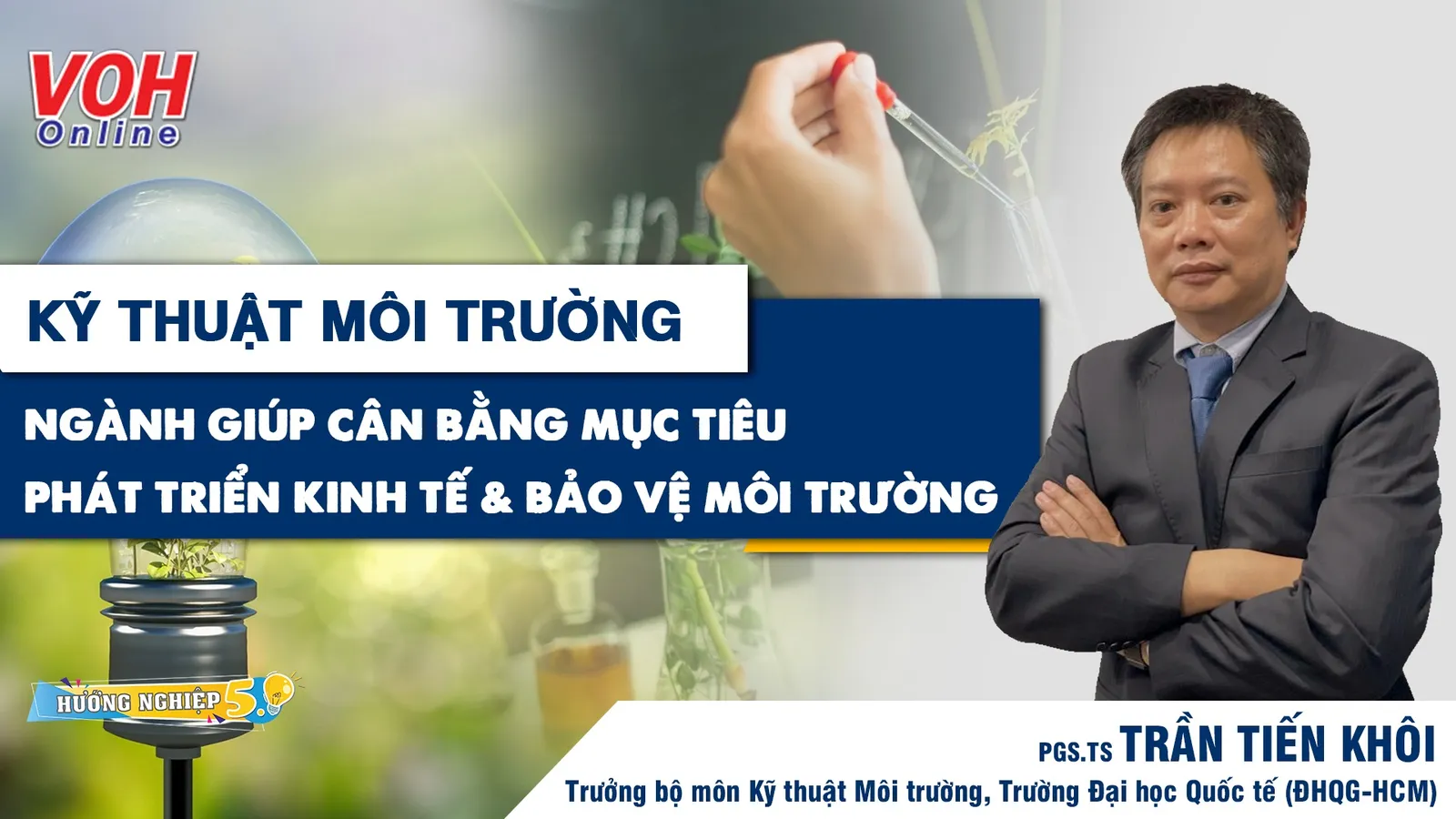 Kỹ thuật Môi trường: Ngành giúp cân bằng mục tiêu phát triển kinh tế và bảo vệ môi trường