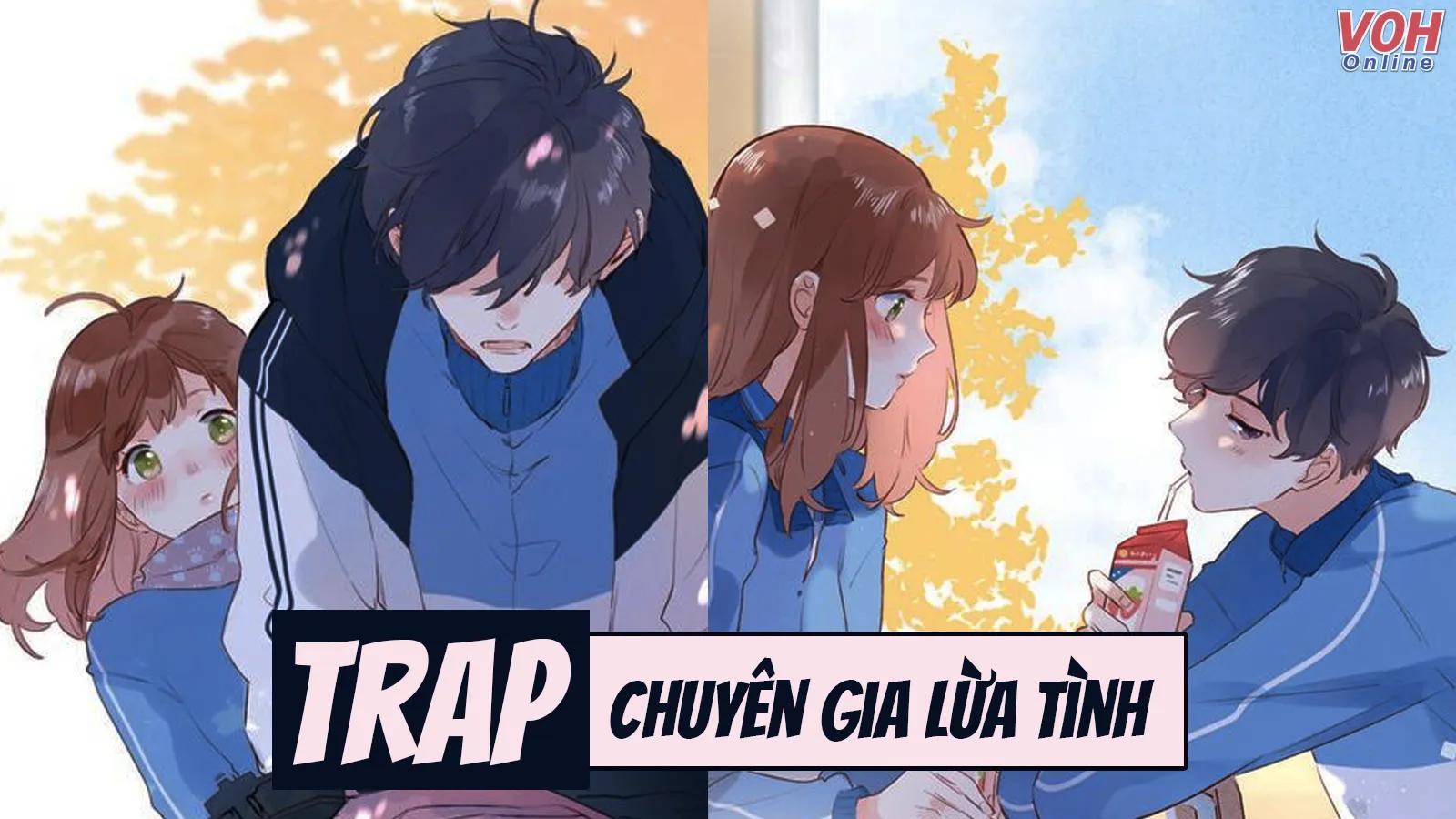 Trap boy, Trap girl là gì? Trong tình yêu đối phó với trapboy, trapgirl như thế nào?