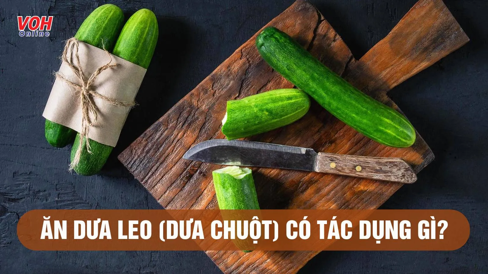 6 tác dụng của dưa leo với sức khỏe và làm đẹp khiến bạn bất ngờ