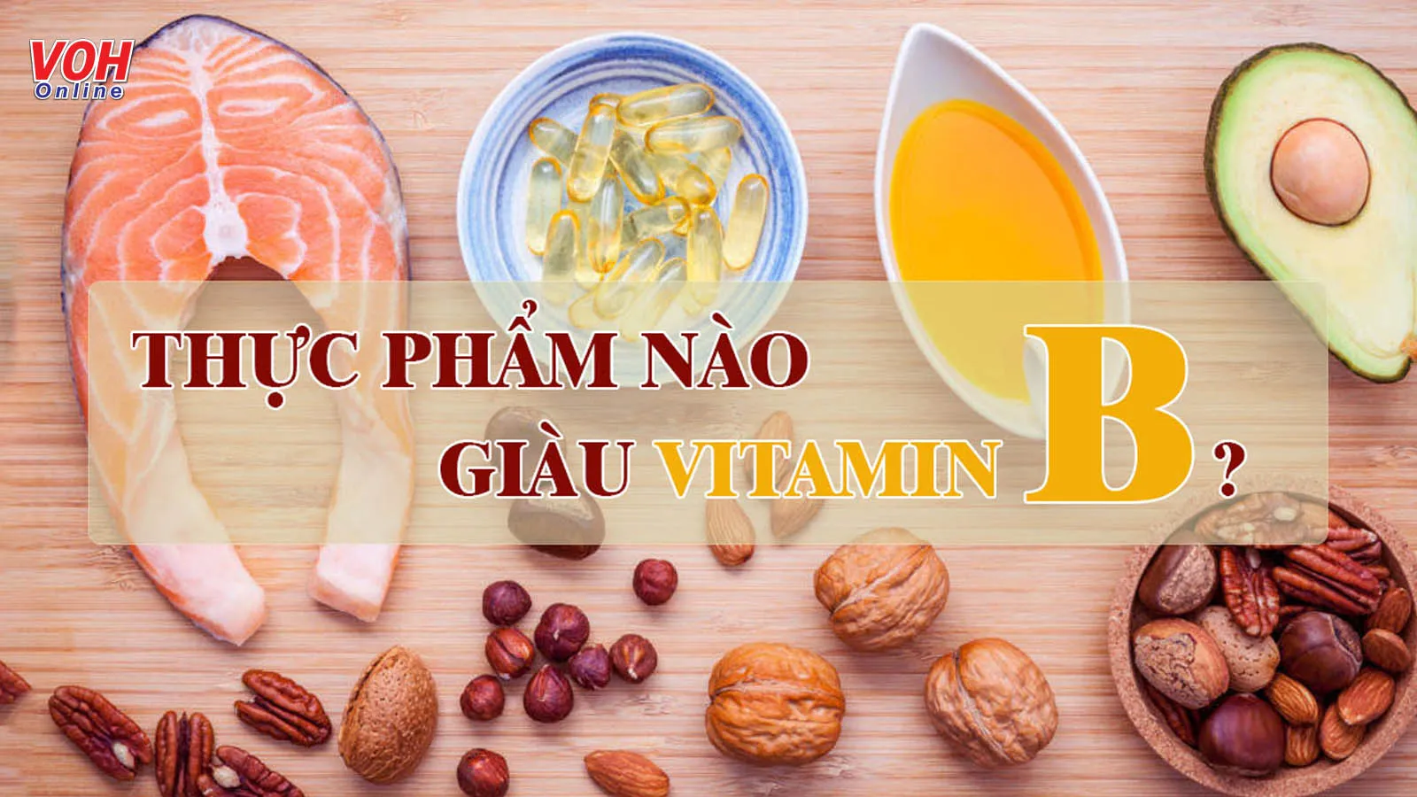 Điểm danh những loại thực phẩm giàu vitamin B nhất