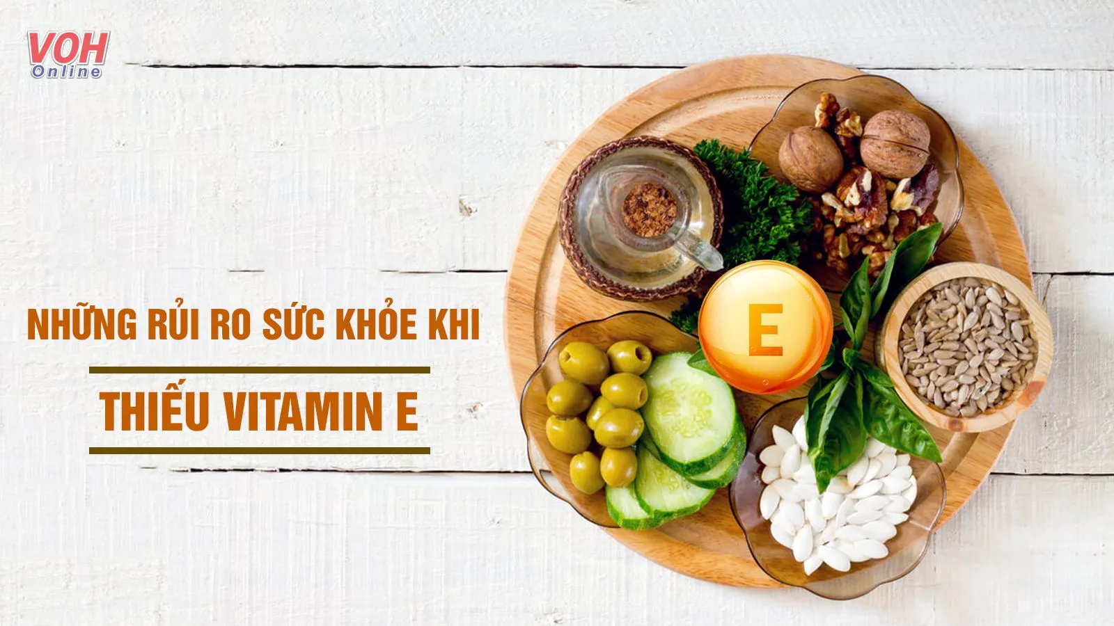 Thiếu vitamin E gây bệnh gì? Dấu hiệu và lưu ý cải thiện cần biết