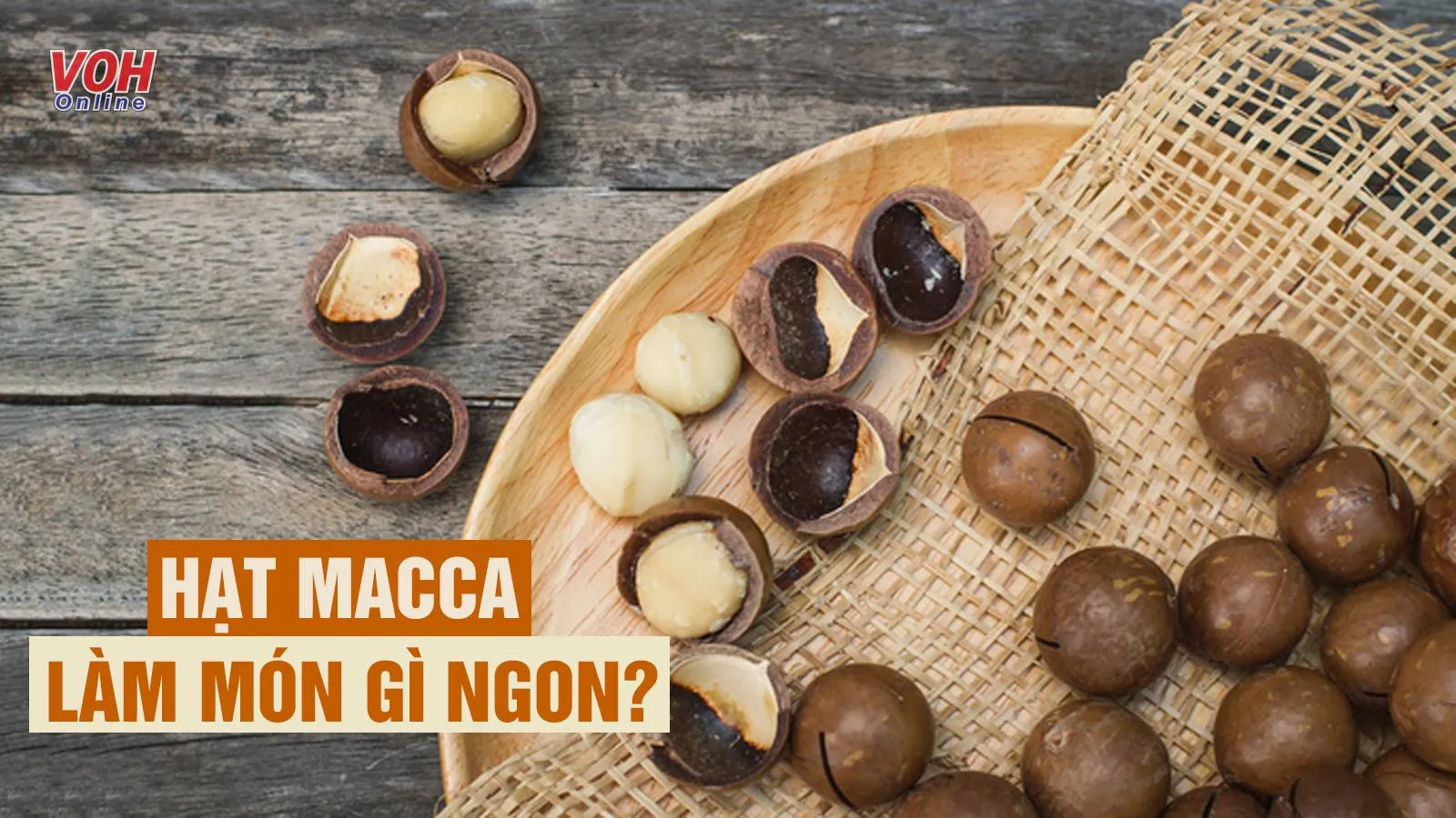 7 cách ăn hạt macca độc đáo, ngon miệng có thể bạn chưa biết