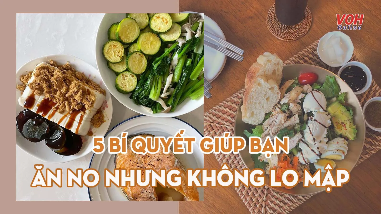 5 bí quyết giúp bạn ăn no cũng không lo béo lại còn hỗ trợ giảm cân