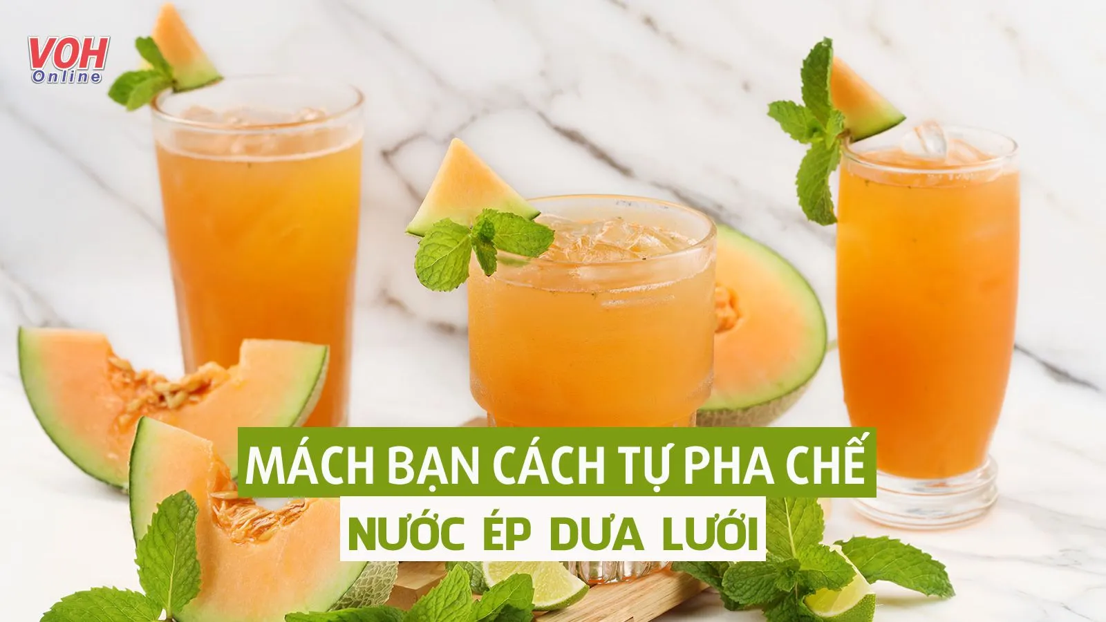 9 công thức nước ép dưa lưới mix giúp bạn cải thiện sức khỏe