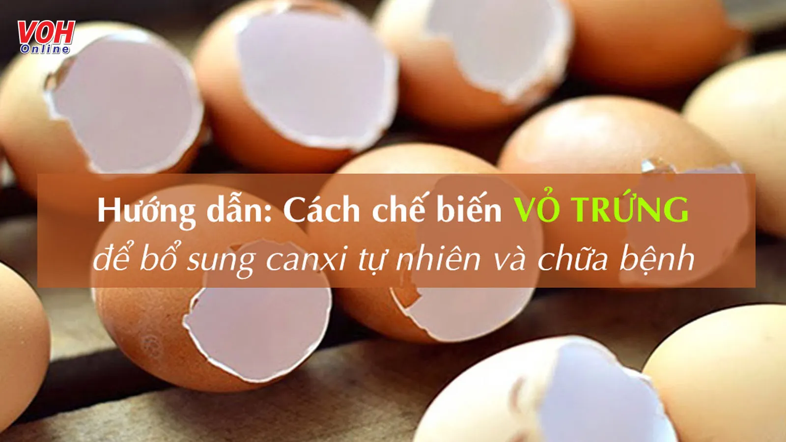 Tác dụng của vỏ trứng tốt như thế nào với sức khỏe và đời sống?