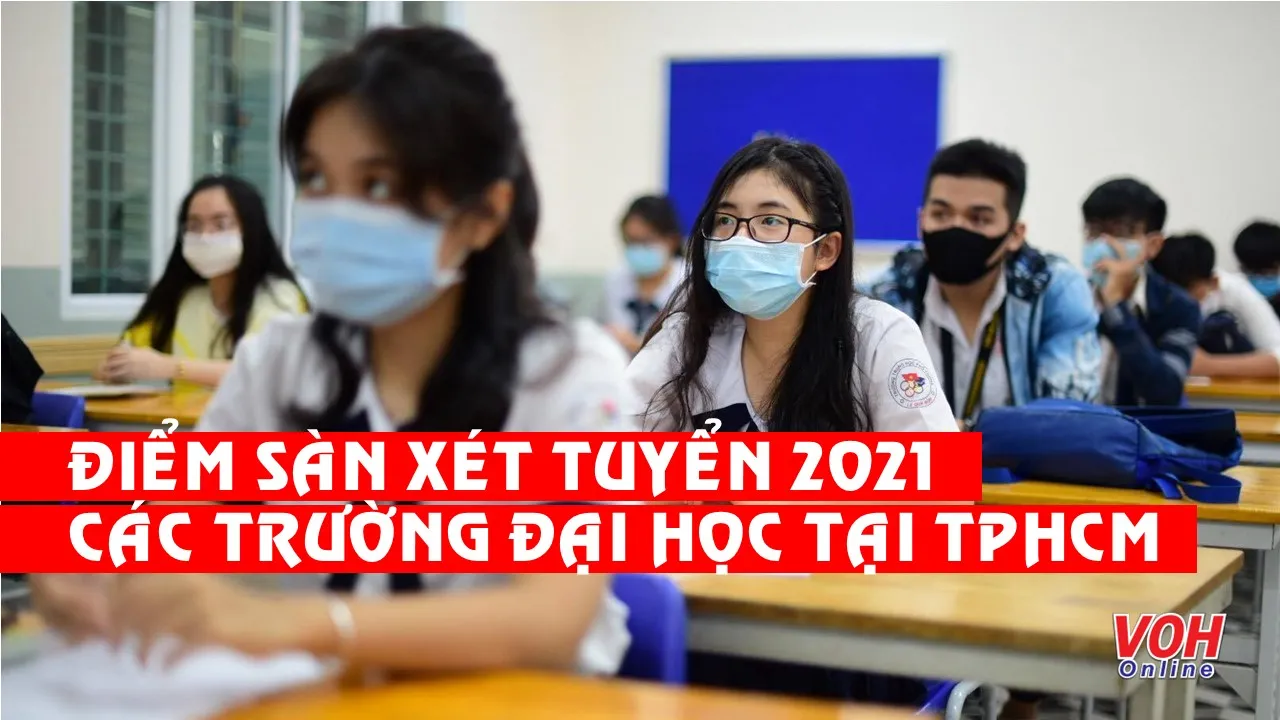 Cập nhật mới nhất điểm sàn xét tuyển vào các trường đại học tại TPHCM