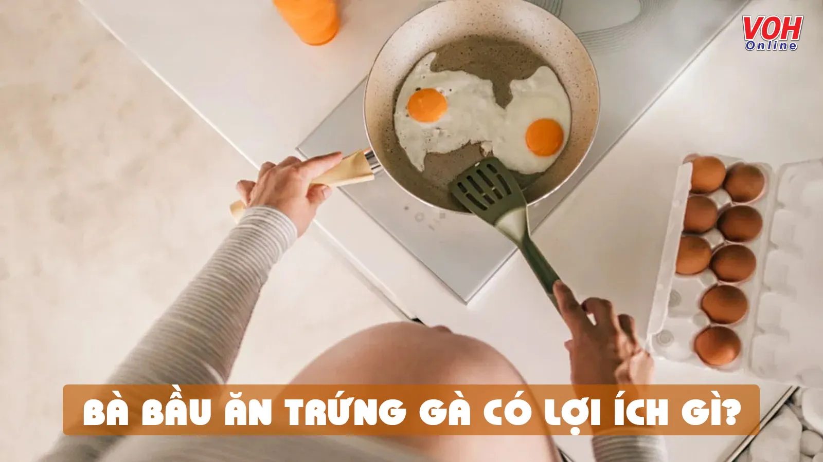 6 lợi ích khi bà bầu ăn trứng gà và những lưu ý