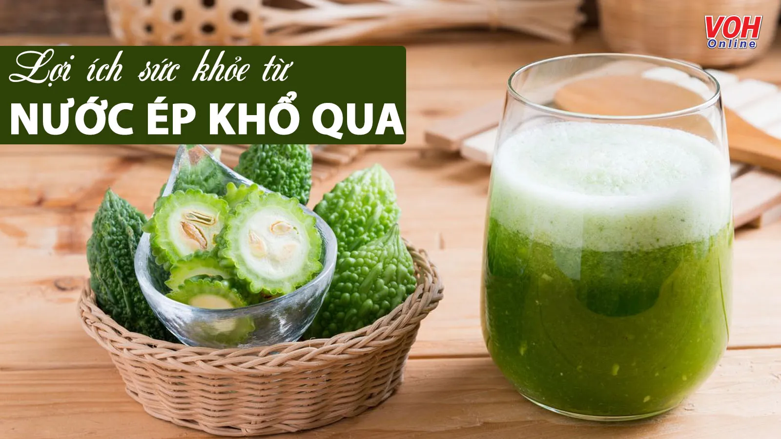 7 tác dụng của nước ép mướp đắng và cách pha chế ngon