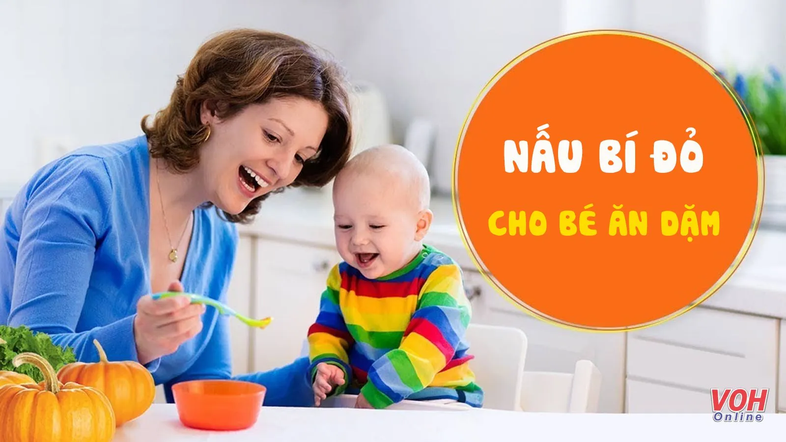 Bật mí 6 ‘chiêu’ làm bí đỏ cho bé ăn dặm ngon – bổ - đơn giản