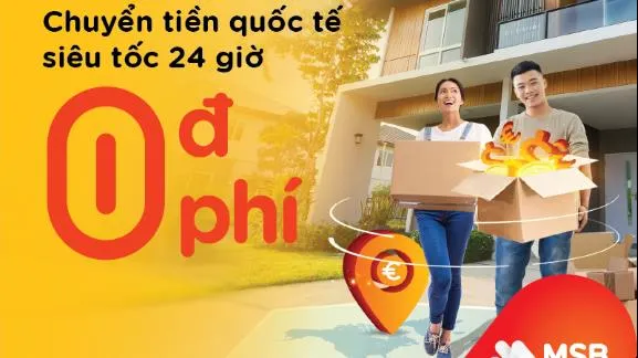 MSB miễn phí hoàn toàn dịch vụ chuyển tiền quốc tế