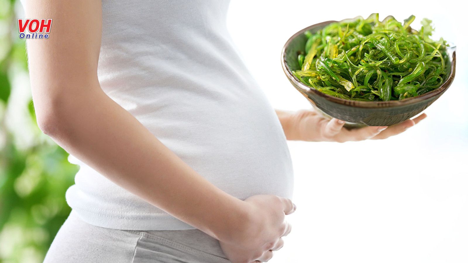 Bà bầu ăn rong biển được không: Lợi – hại cho sức khỏe ra sao?