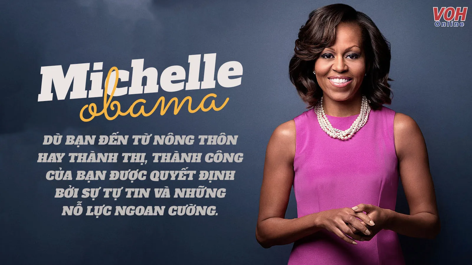21 câu nói hay của cựu Đệ nhất phu nhân Michelle Obama