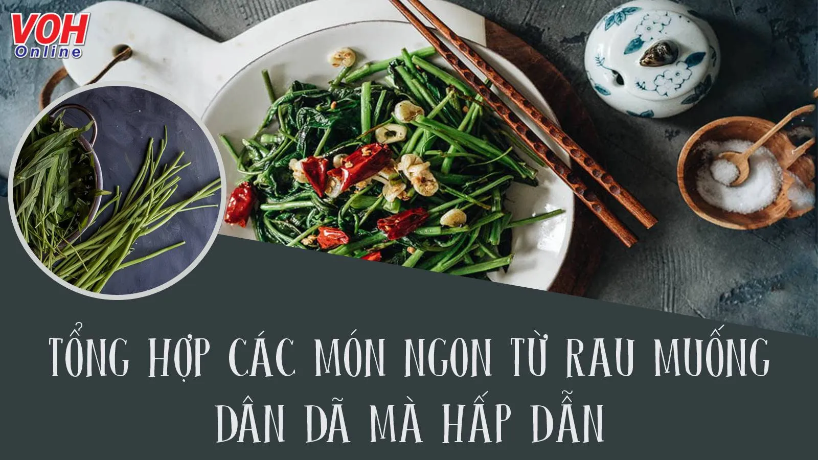 Top 15 món ngon từ rau muống nhắc tới ai cũng thèm