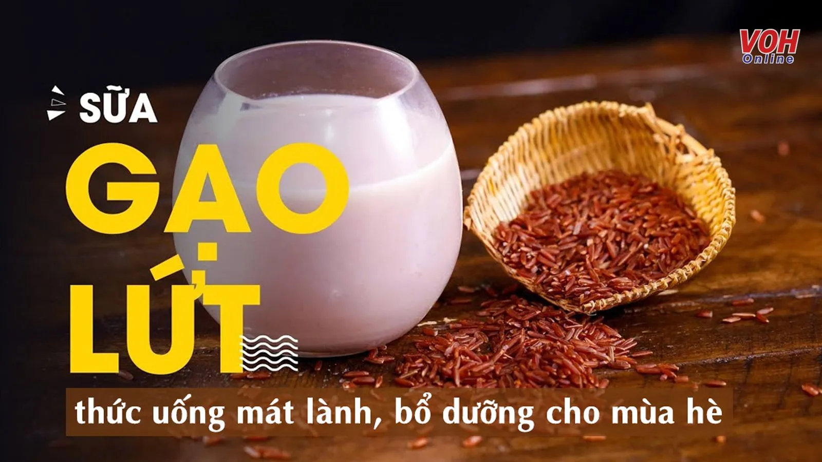 Hướng dẫn bạn tỉ mỉ 5 cách làm sữa gạo lứt tại nhà